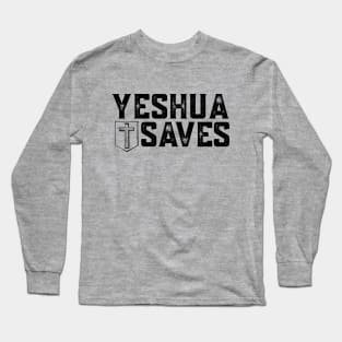 YESHUA SAVES (with cross) Long Sleeve T-Shirt